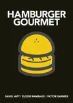 Hamburger Gourmet (mini) - David Japy, Victor Garnier, Elodie Rambaud