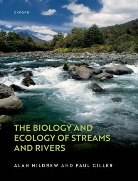 The Biology and Ecology of Streams and Rivers - Hildrew Alan, Paul  Giller
