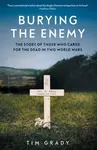 Burying the Enemy - Tim Grady