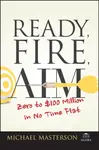 Ready, Fire, Aim - Michael Masterson