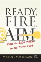 Ready, Fire, Aim - Michael Masterson