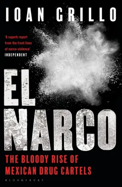El Narco - Ioan Grillo