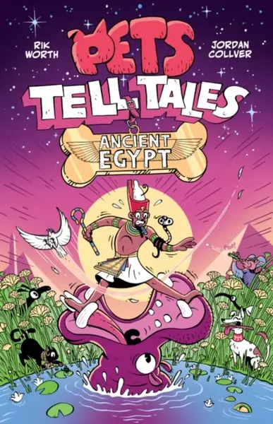 Pets Tell Tales: Ancient Egypt - Jordan Collver, Rik Worth