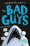 The Bad Guys: Episode 15 & 16 - Aaron Blabey