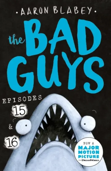 The Bad Guys: Episode 15 & 16 - Aaron Blabey
