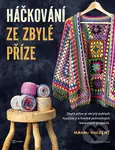 Háčkování ze zbylé příze - Naomi Vincent