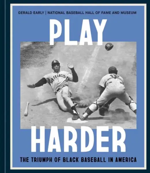 Play Harder - Gerald Early, National Baseball Hall of Fame