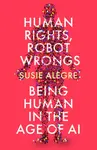 Human Rights, Robot Wrongs - Susie Alegre