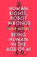 Human Rights, Robot Wrongs - Susie Alegre