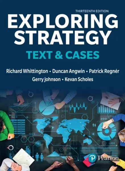 Exploring Strategy, Text & Cases - Johnson Gerry, Kevan Scholes, Duncan Angwin, Richard Whittington, Patrick Regner