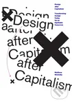 Design after Capitalism (Transforming Design Today for an Equitable Tomorrow) - kniha z kategorie Design