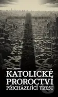 Katolické proroctví (přicházející trest) - Yves Dupont - kniha z kategorie Křesťanství