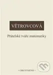 Přátelské tváře matematiky - Marie Větrovcová - kniha z kategorie Filozofie