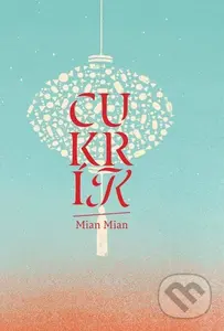 Cukrík - Mian Mian - kniha z kategorie Společenská beletrie