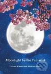 Moonlight by the Tamarisk - Hana Karolina Kobulejová - kniha z kategorie Poezie