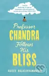 Professor Chandra Follows His Bliss - Rajeev Balasubramanyam - kniha z kategorie Beletrie