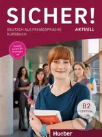 Sicher! aktuell B2 - Kursbuch - Michaela Perlmann-Balme, Susanne Schwalb - kniha z kategorie Jazykové učebnice a slovníky
