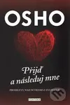 Osho - Přijď a následuj mne (Promluvy nad sútrami z evangelií) - Osho