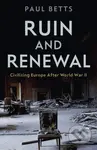Ruin and Renewal (Civilising Europe After the Second World War) - kniha z kategorie Historie