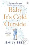 Baby It's Cold Outside (The heartwarming and uplifting love story you need this Christmas) - kniha z kategorie Romantická