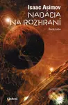 Nadácia na rozhraní (Štvrtá kniha) - Isaac Asimov - kniha z kategorie Sci-fi