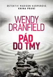 Pád do tmy - Wendy Dranfield - kniha z kategorie Detektivky, thrillery a horory