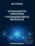 Konkurenční struktury v dodavatelských řetězcích - Jan Zouhar - kniha z kategorie Odborné a naučné