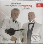 Josef Suk & Orchestr Václava Hybse: Dreaming / Snění