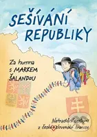 Sešívání republiky - Marek Šalanda - kniha z kategorie Cestopisy z Evropy