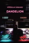 Dandelion - Vítězslav Urbanec - kniha z kategorie Beletrie
