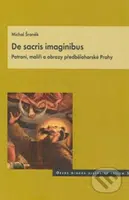 De sacris imaginibus (Patroni, malíři a obrazy předbělohorské Prahy) - kniha z kategorie Historie