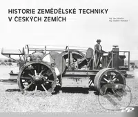 Historie zemědělské techniky v českých zemích - Jan Láznička, Vladimír Michálek - kniha z kategorie Automobily a doprava