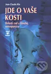Jde o vaše kosti (Bolesti zad a kloubů, osteoporóza) - kniha z kategorie Alternativní medicína