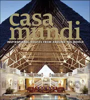 Casa Mundi (Inspirational Living Around the World) - kniha z kategorie Umění, design a architektura