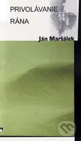 Privolávanie rána - Ján Maršálek - kniha z kategorie Poezie