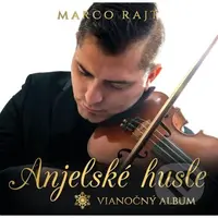 Marco Rajt:  Anjelské husle (Vianočný album) - Marco Rajt
