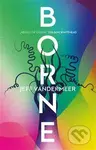 Borne (český jazyk) - Jeff VanderMeer - kniha z kategorie Společenská beletrie