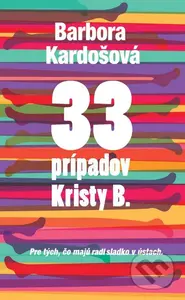 33 prípadov Kristy B. - Barbora Kardošová - kniha z kategorie Romantika