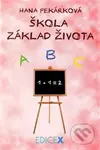 Škola základ života - Hana Pekárková - kniha z kategorie Společenská beletrie