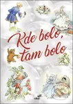 Kde bolo, tam bolo - kniha z kategorie Pro děti