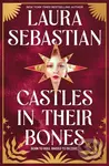Castles in their Bones - Laura Sebastian