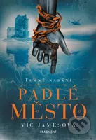 Temné nadání: Padlé město - Vic James - kniha z kategorie Sci-fi, fantasy a komiksy