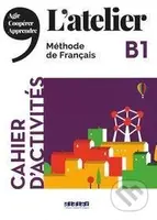 L'Atelier B1 - Cahier d'activités mit MP3-CD - Marie-Noëlle Cocton - kniha z kategorie Jazykové učebnice a slovníky