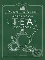 The Official Downton Abbey Afternoon Tea Cookbook - Gereth Neame - kniha z kategorie Kuchařky