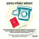 Jestli vůbec někdy - audioknihovna - Alena Mornštajnová, Kateřina Tučková, Petra Soukupová, Petra Dvořáková, Michaela Klevisová, Ondřej Neff -…