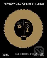 The Wild World of Barney Bubbles (Graphic Design and the Art of Music) - kniha z kategorie Grafický design