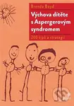 Výchova dítěte s Aspergerovým syndromem - Brenda Boyd - kniha z kategorie Speciální pedagogika