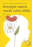 Rozvíjejte naplno mozek svého dítěte - Daniel J. Siegel, Tina Payne Bryson - kniha z kategorie Pedagogika