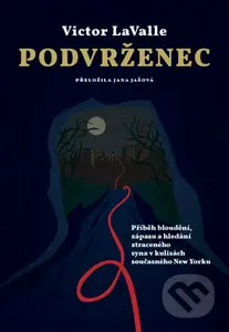 Podvrženec - Victor LaValle - kniha z kategorie Detektivky, thrillery a horory