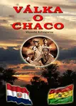 Válka o Chaco - Vicente Echegaray - kniha z kategorie Historie